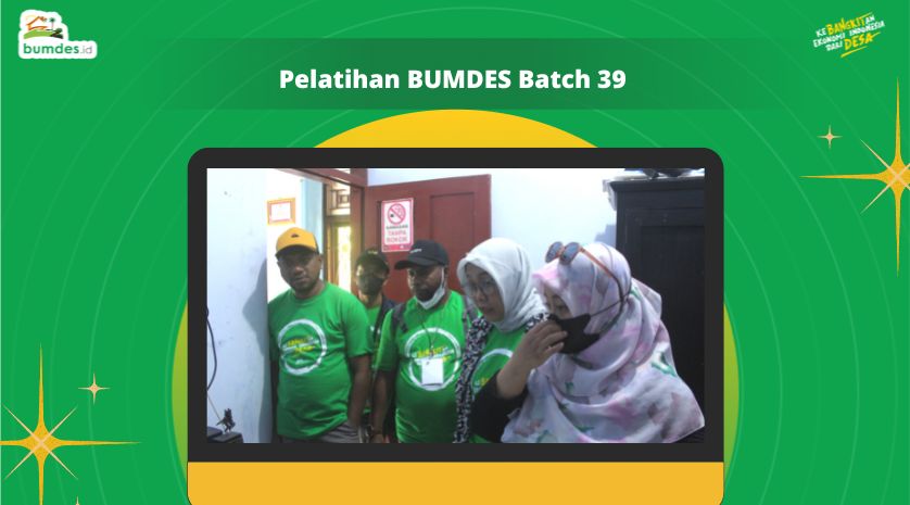 Pelatihan BUMDES Batch 39 Belajar Bersama Peserta dari Teluk Wondama Papua Barat