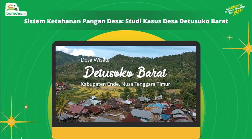 Sistem Ketahanan Pangan Desa: Studi Kasus Desa Detusuko Barat