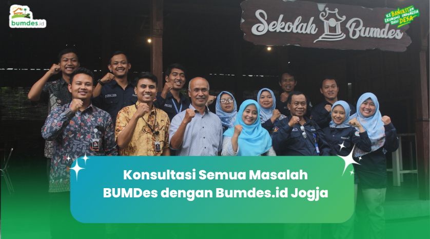 Konsultasi Semua Masalah BUMDes dengan Bumdes.id Jogja