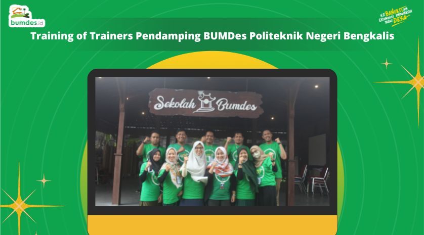 Training of Trainers Pendamping BUMDes Politeknik Negeri Bengkalis