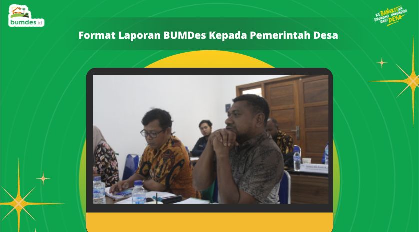 Format Laporan BUMDes Kepada Pemerintah Desa
