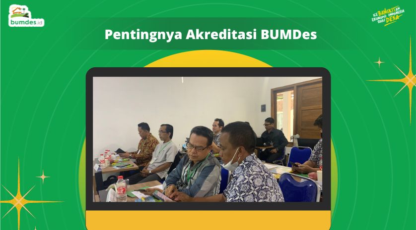 Pentingnya Akreditasi BUMDes