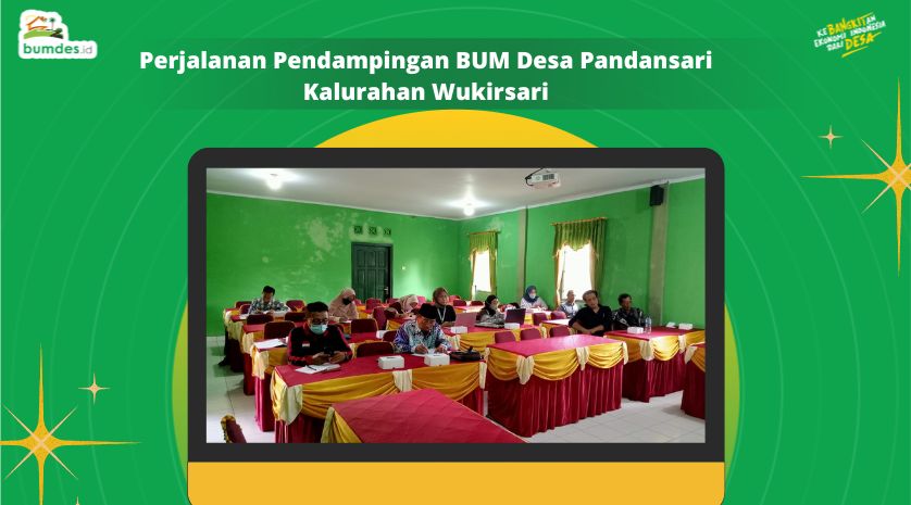 Perjalanan Pendampingan BUM Desa Pandansari Kelurahan Wukirsari Bersama Dinkop UKM Sleman dan Bumdes.id