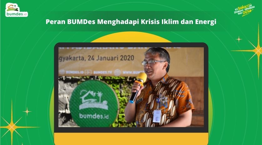 Peran BUMDes Menghadapi Krisis Iklim dan Energi