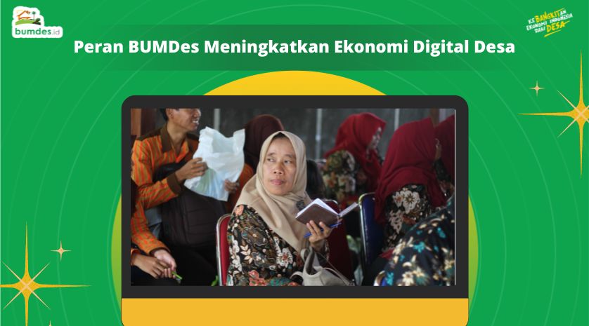 Peran BUMDes Meningkatkan Ekonomi Digital Desa