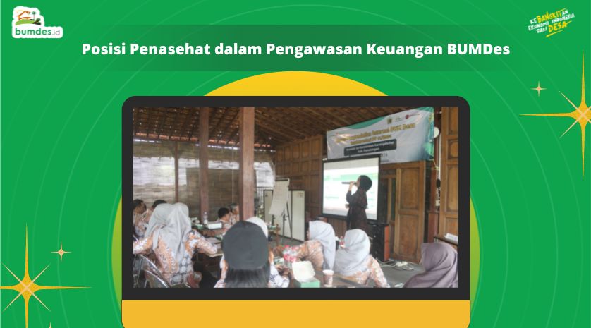 Posisi Penasehat dalam Pengawasan Keuangan BUMDes