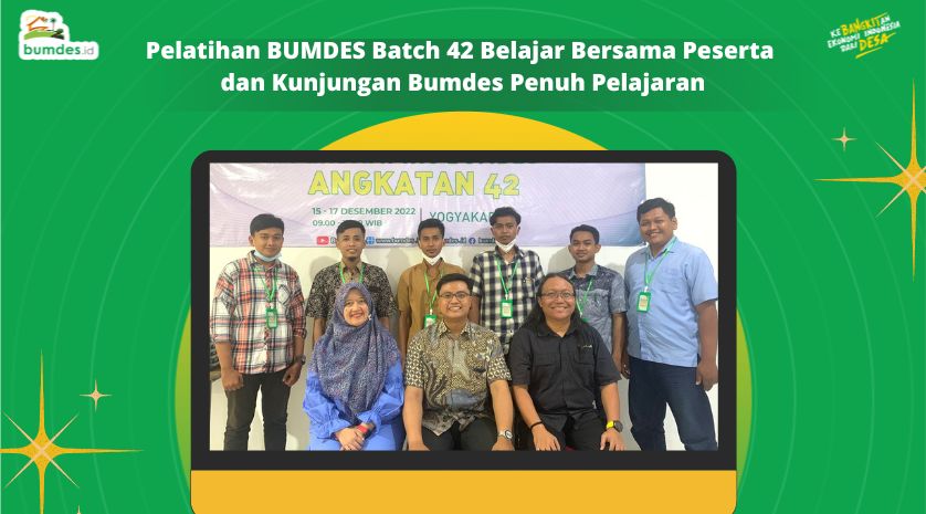 Pelatihan BUMDES Batch 42 Belajar Bersama Peserta dari Yayasan Social Investmen Indonesia dan Bumdes Lainnya