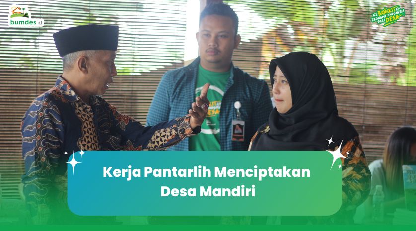 Kerja Pantarlih Menciptakan Desa Mandiri