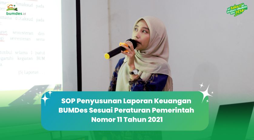 SOP Penyusunan Laporan Keuangan BUMDes Sesuai Peraturan Pemerintah Nomor 11 Tahun 2021