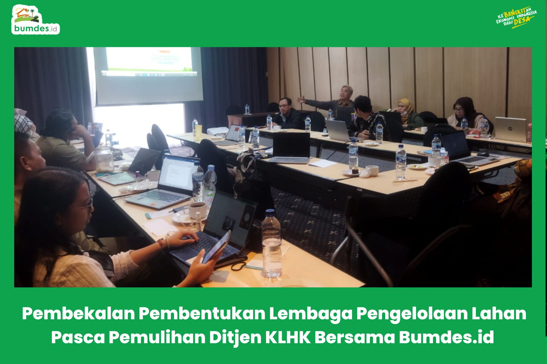 Pembekalan Pembentukan Lembaga Pengelolaan Lahan Pasca Pemulihan Ditjen KLHK Bersama Bumdes.id