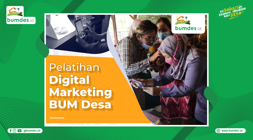 Pelatihan Digital Marketing BUMDes 2022