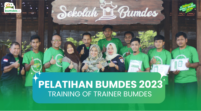 PELATIHAN BUMDES 2023 (TRAINING OF TRAINER BUMDES)
