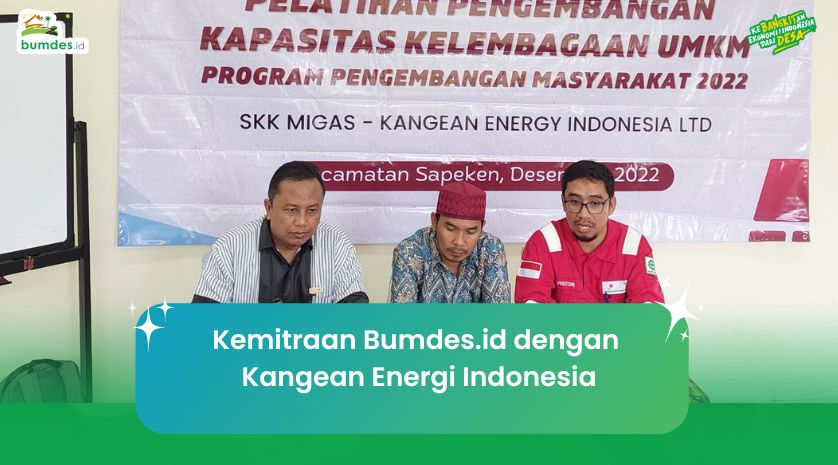 Kemitraan Bumdes.id dengan Kangean Energi Indonesia