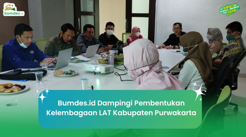 Bumdes.id Dampingi Pembentukan Kelembagaan LAT Kabupaten Purwakarta